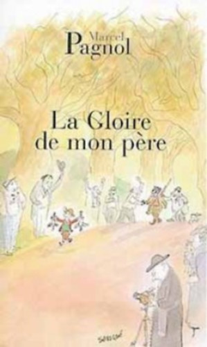 Marcel Pagnol: Souvenirs D'enfance Vol.1 - La Gloire De Mon Pere idegen