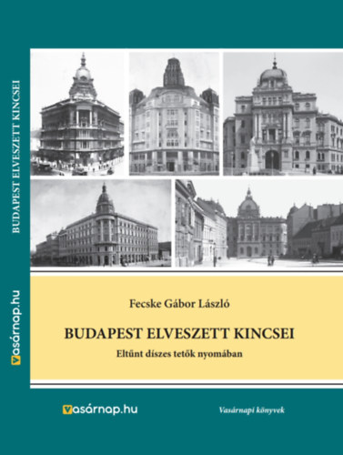 Fecske Gábor László: Budapest elveszett kincsei könyv