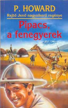 P. (Rejtő Jenő) Howard: Pipacs, a fenegyerek - Az elsikkasztott pénztáros antikvár