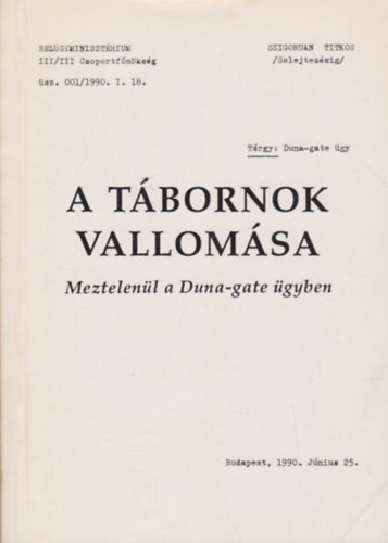 Horváth József: A Tábornok vallomása- Meztelenül a Duna-gate ügyben antikvár