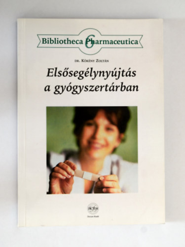 Dr Kökény Zoltán: Elsősegélynyújtás a gyógyszertárban. Általános elsősegélynyújtási ismeretek a méhcsípéstől az újraélesztésig antikvár