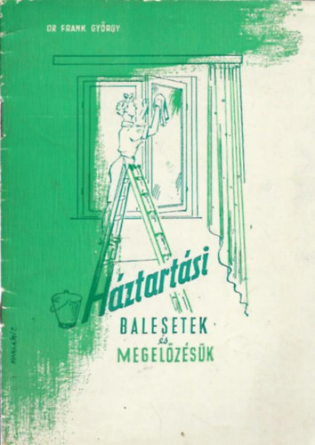 Dr. Frank György: Háztartási balesetek és megelőzésük antikvár
