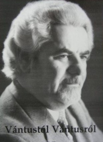 Kiss Ernő (szerk.): Vántustól Vántusról - Vántus István összes írása, 1961-1992 antikvár
