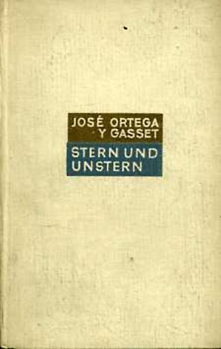 José Ortega Y Gasset: Stern und Unstern antikvár