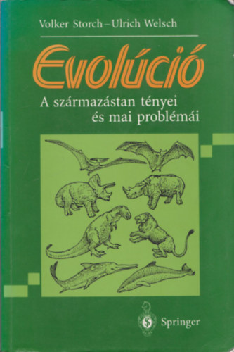 Volker Storch-Ulrich Welsch: Evolúció (A származástan eredményei és mai problémái) antikvár