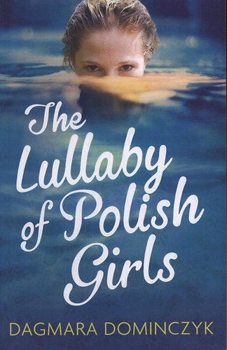 Dagmara Dominczyk: The Lullaby of Polish Girls idegen