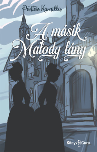 Péntek Kamilla: A másik Malody lány könyv