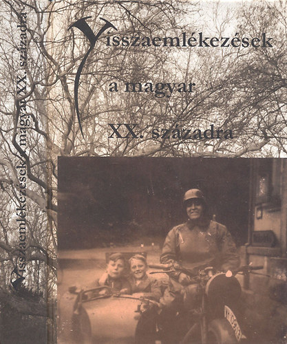 Kondorosy Szabolcs (szerk.): Visszaemlékezések a magyar XX. századra antikvár