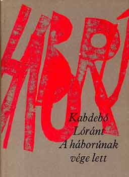 Kabdebó Lóránt: A háborúnak vége lett antikvár