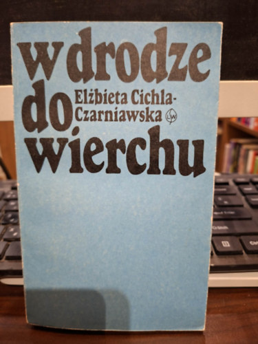 Elżbieta Cichla-Czarniawska: „W drodze do wierchu” - Dedikált antikvár