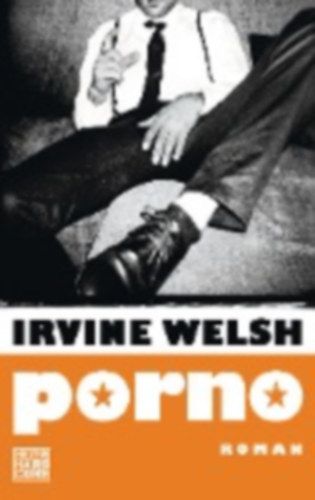 Welsh, Irvine: Porno idegen