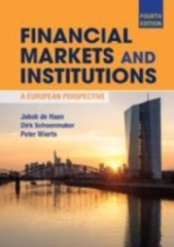 Haan, Jakob de - Oosterloo, Sander - Schoenmaker, Dirk: Financial Markets and Institutions idegen