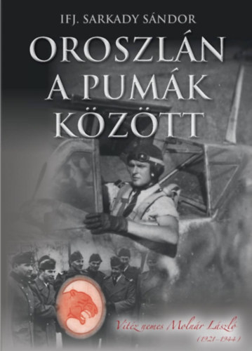 ifj. Sarkady Sándor: Oroszlán a Pumák között könyv