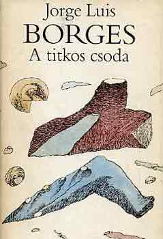 Jorge Luis Borges: A titkos csoda antikvár
