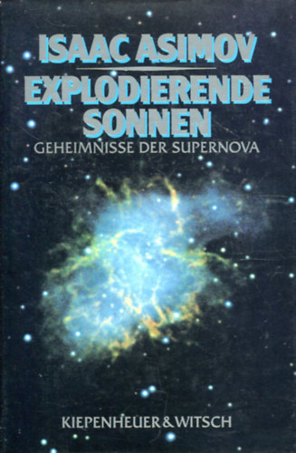 Isaac Asimov: Explodierende Sonnen. Die Geheimnisse der Supernova antikvár