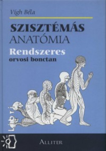 Dr. Vígh Béla: Szisztémás anatómia könyv