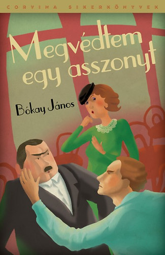 Bókay János: Megvédtem egy asszonyt könyv