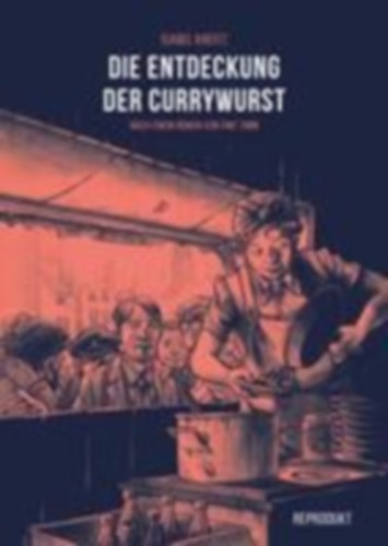 Timm, Uwe: Die Entdeckung der Currywurst idegen