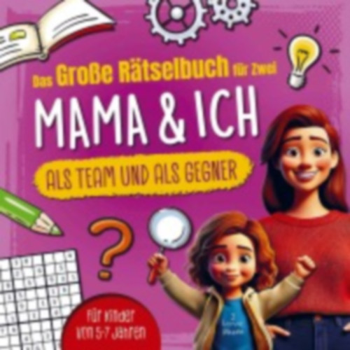 Karl Knobel: Das große Rätselbuch für Zwei. Mama & ich, als Team & als Gegner idegen