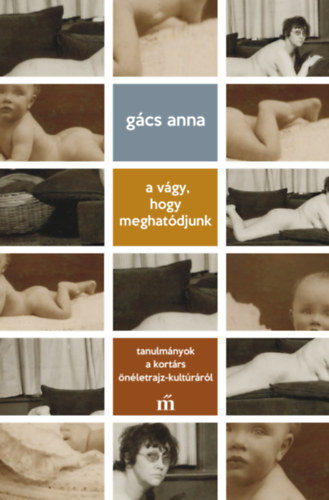 Gács Anna: A vágy, hogy meghatódjunk antikvár