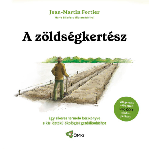 Jean-Martin Fortier: A zöldségkertész könyv