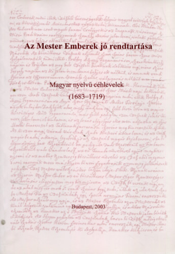 Vissi Zsuzsanna: Az mester emberek míveinek árazása (1683 - 1719) - Magyar nyelvű céhlevelek antikvár