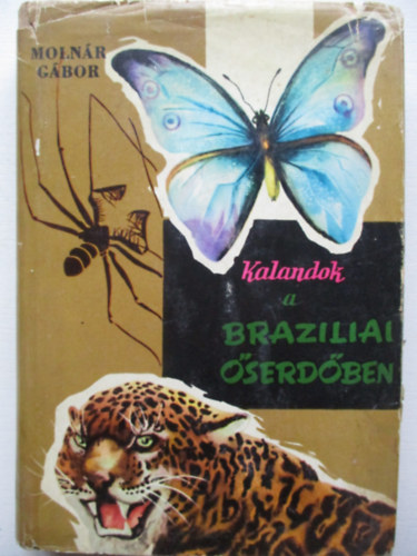 Molnár Gábor: Kalandok a brazíliai őserdőben antikvár