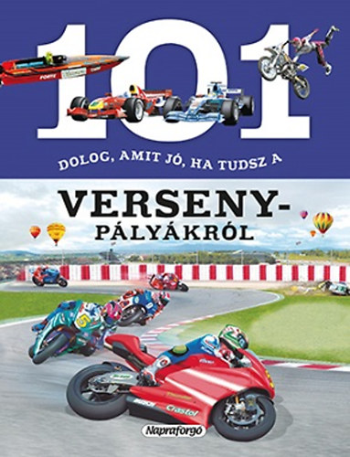 101 dolog, amit jó ha tudsz a versenypályákról akciós termékkép 1