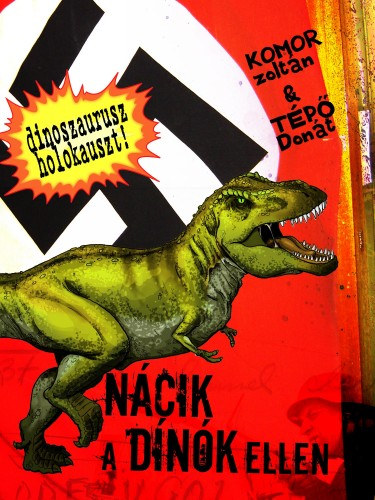 Komor Zoltán & Tépő Donát: Nácik a dínók ellen e-Könyv