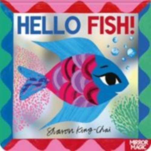 King-Chai, Sharon: Hello Fish! idegen