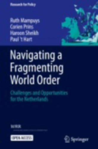 Prins, Corien - T Hart, Paul - Sheikh, Haroon - Mampuys, Ruth: Navigating a Fragmenting World Order idegen