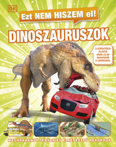 Ezt nem hiszem el! - Dinoszauruszok könyv