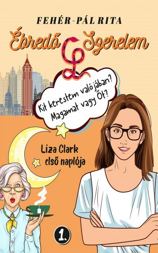 Fehér-Pál Rita: Ébredő Szerelem - Kit kerestem valójában? Magamat vagy Őt? e-Könyv