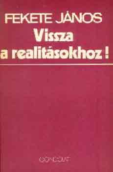 Fekete János: Vissza a realitásokhoz! - Dedikált antikvár