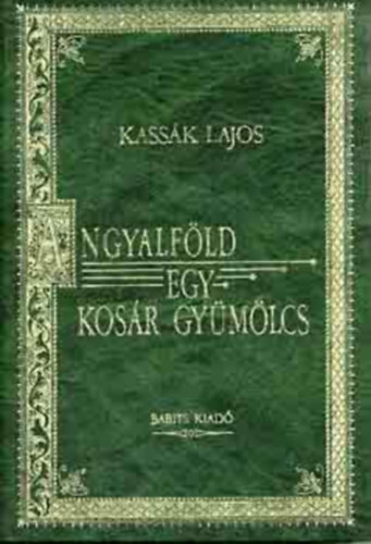 Kassák Lajos: Angyalföld - Egy kosár gyümölcs    - díszkiadás antikvár