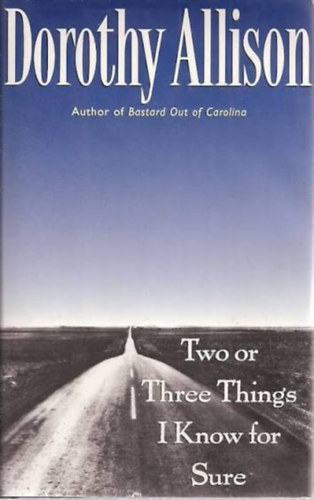 Dorothy Allison: Two or three things I know for sure antikvár