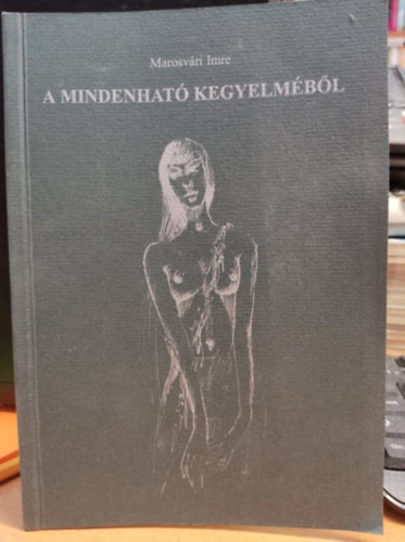 Marosvári Imre: A mindenható kegyelméből - versek antikvár