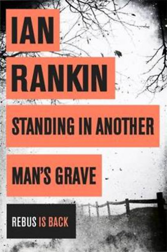 Ian Rankin: Standing in Another Mans Grave idegen