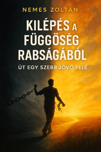 Zoltán Nemes: Kilépés a függőség rabságából e-Könyv
