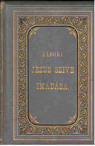 Zádori Ev. János: Jázus szive imádása antikvár