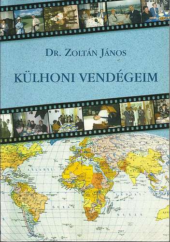 Dr. Zoltán János: Külhoni vendégeim - Dedikált antikvár