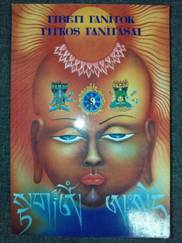 Zádorné Szaniszló Julianna (szerk.), Dr. Hetényi Ernő (ford.): Tibeti tanítók titkos tanításai (A világ keletkezése és az ember teremtése tibeti mítoszok tükrében / Buddhizmus / Tibeti asztrológia	/ Padmaszambhava jövendölése / A jóga / A tudás, A Nirvana, Az áthelyezés, A misztikus áldozat, Az öt bölcsesség ösvénye) antikvár