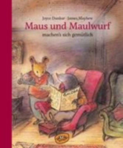 Dunbar, Joyce: Maus und Maulwurf machen sich's gemütlich (Bd. 2) idegen