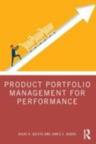 Burke, James - Baisya, Rajat: Product Portfolio Management for Performance idegen