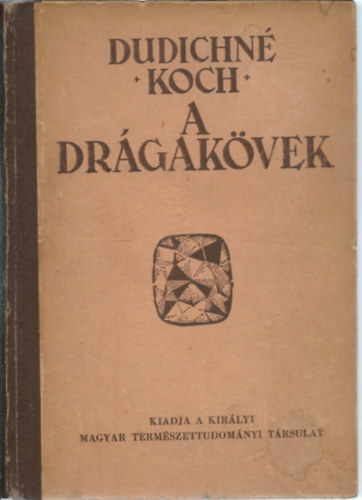 Dudichné-Koch: A drágakövek (I.kiadás) antikvár