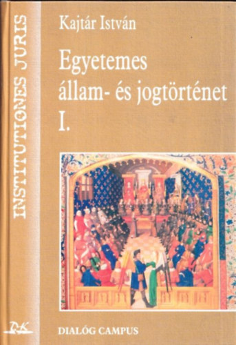 Kajtár István: Egyetemes állam- és jogtörténet I. antikvár