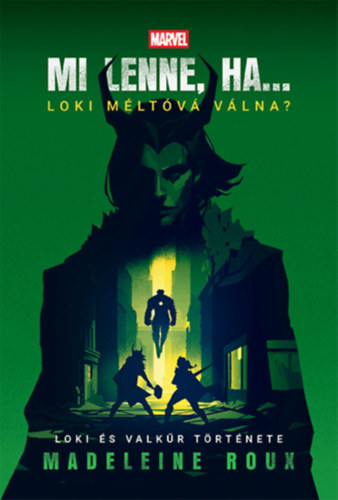Roux, Madeleine: Mi lenne, ha... Loki méltóvá válna? könyv
