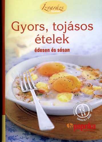 Gyors, tojásos ételek - édesen és sósan antikvár