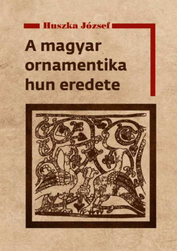 Huszka József: A magyar ornamentika hun eredete könyv