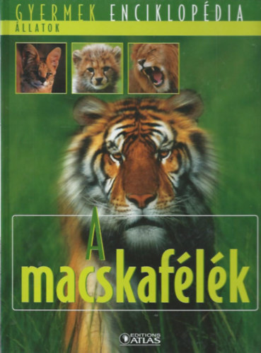 A macskafélék (Gyermek Enciklopédia) antikvár